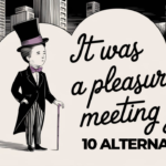 10 Alternative Ways to Say “It Was a Pleasure Meeting You” (With Examples)