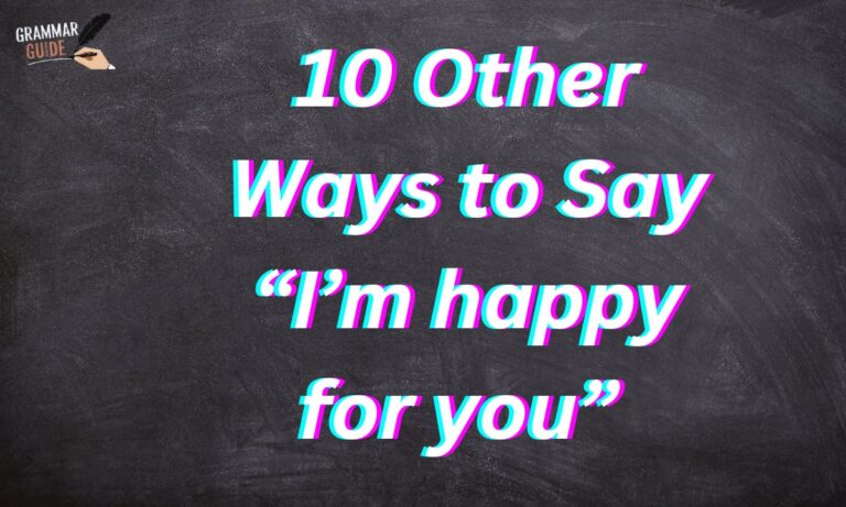 10 Other Ways to Say “I’m happy for you” (with Examples)