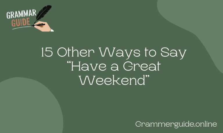 Other Ways to Say “Have a Great Weekend”