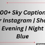 300+ Sky Captions for Instagram | Short | Evening | Night | Blue