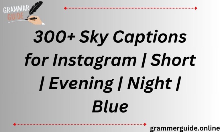 300+ Sky Captions for Instagram | Short | Evening | Night | Blue