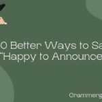 Better Ways to Say “Happy to Announce”