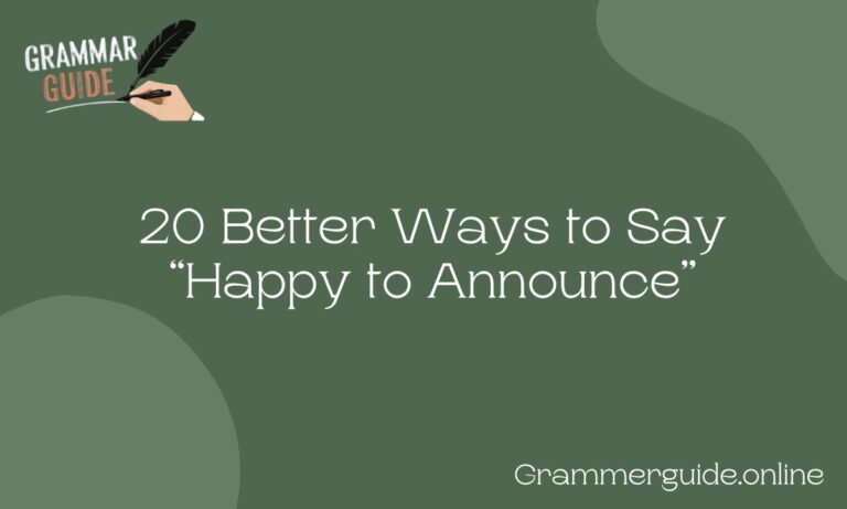 Better Ways to Say “Happy to Announce”