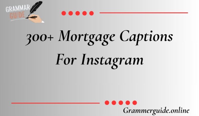 300+ Mortgage Captions For Instagram