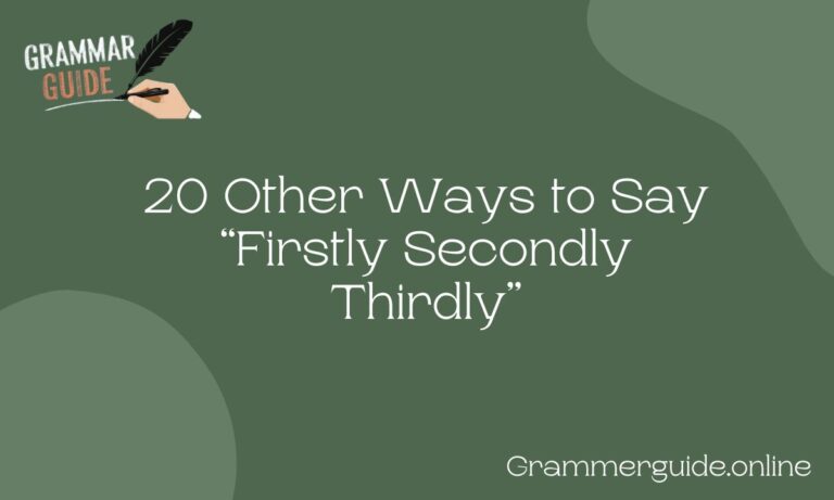 Other Ways to Say “Firstly Secondly Thirdly”