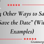 23 Other Ways to Say “Save the Date” (With Examples)
