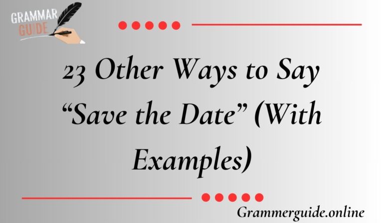 23 Other Ways to Say “Save the Date” (With Examples)