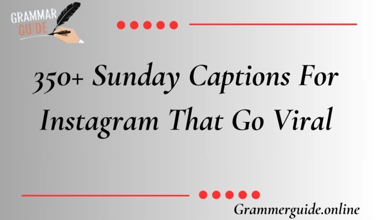 Sunday Captions For Instagram That Go Viral