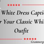 360 White Dress Captions for Your Classic White Outfit