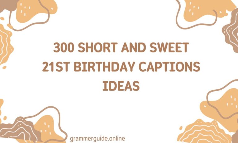 _300 Short and Sweet 21st Birthday Captions Ideas